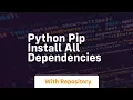 python pip install all dependencies