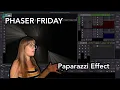 Lagu Phaser Friday: Paparazzi Effect