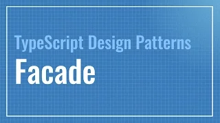 Facade TypeScript Design Patterns