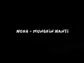 Download Lagu Noah - Mungkin Nanti (New Version + Lirik) [HQ]