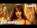 Download Lagu DILBAR| SATYAMEV JAYATE | 8D AUDIO SONGS