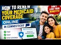 How to renew your Medicaid coverage online in Connecticut