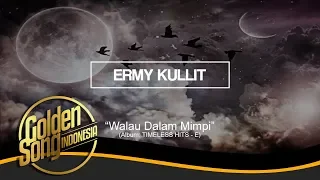 Download ERMY KULLIT - Walau Dalam Mimpi (Official Audio) MP3