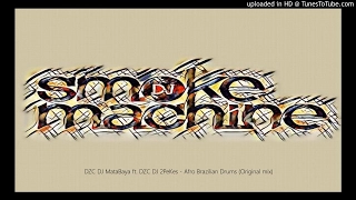 dzc dj matabaya ft dzc dj 2pekes afro brazilian drums original mix 