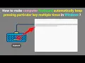 How to make computer Keyboard automatically keep pressing particular key multiple times in Windows
