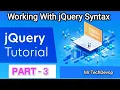 jQuery Working With jQuery Syntax jQuery Tutorials PART - 3
