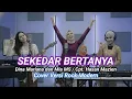 Sekedar Bertanya - Dina Mariana dan Mia MS / Cpt. Hasan Mazien - Cover Versi Rock Modern