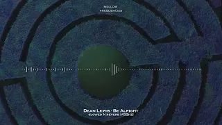 Download Dean Lewis - Be Alright (Slowed N Reverb) [432Hz] MP3
