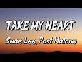 Swae Lee Post Malone - TAKE MY HEART