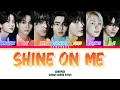 Download Lagu ENHYPEN 'SHINE ON ME' (colour coded lyrics)
