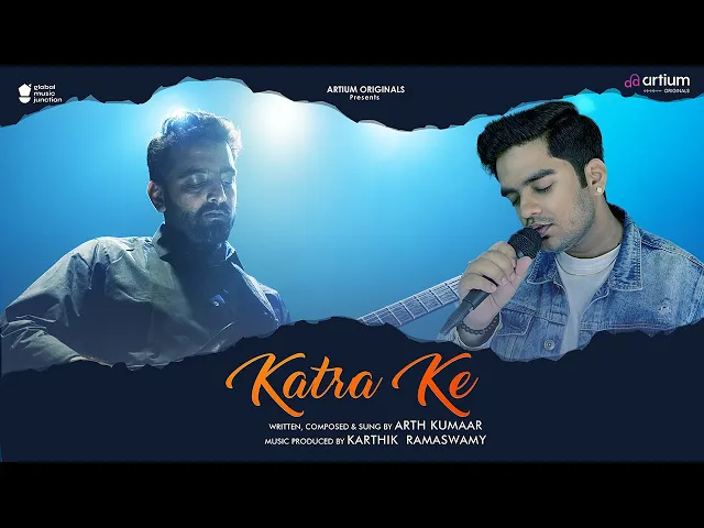Katra ke by Arth Kumaar & Karthik Ramaswamy (music video)
