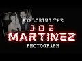 Exploring The Joe Martinez Photograph