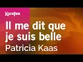Lagu Karaoke Il me dit que je suis belle - Patricia Kaas *