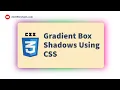 Gradient Box Shadows Using CSS