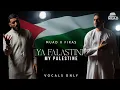 Download Lagu Muad X Firas - Ya Falastini (Vocals Only)