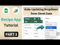 Auto-Updating Dropdowns in a form from Google Sheets App Script Beginner Friendly - Recipe App PT 3