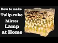 Lagu How To Make Tulip Cube Mirror LED Night Lamp Full Tutorial Unboxing Video | 