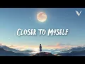 Lagu Closer to Myself — Emotional Chill × Cinematic Future Bass × Dreamy Ambient | VUNARE MUSIC
