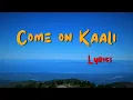 Come on kaali song | Lyrics | KD movie | KVN | Prem's | Arjun Janya | Dhruva Sarja