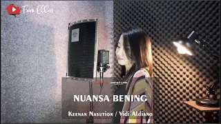 Download NUANSA BENING - KEENAN NASUTION - VIDI ALDIANO LIVE COVER FANI ELLEN MP3