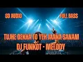 Download Lagu Tujhe Dekha To Yeh Jaana Sanam (DJ Funkot Remix 8D Audio | Full Bass)