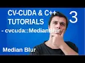 CV CUDA tutorials - 3 cvcuda MedianBlur Median Filtering on GPU