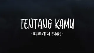 bunga citra lestari tentang kamu lirik lagu lawas
