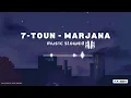 7-TOUN - MARJANA (Slowed & Reverb) سبعتون مرجانة