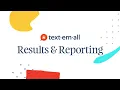 Text-Em-All Results Reporting
