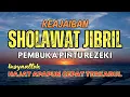Download Lagu 24/7 SHOLAWAT JIBRIL PENARIK REZEKI PALING DAHSYAT, Sholawat Nabi Muhammad SAW, SALAWAT PALING MERDU