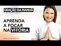 Download Lagu APRENDA A FOCAR NA VITÓRIA - ORAÇÃO DA MANHÃ / Ana Clara Rocha