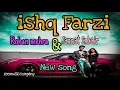 Download Lagu Ishq farzi song | Rohan mehra | Jannat zubair | ramji gulati | zee music company
