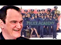 Quentin Tarantino on Police Academy