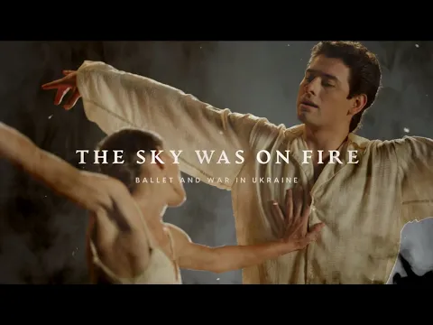 "The Sky Was on Fire: Ballet and War in Ukraine" #trailer