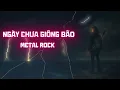 Download Lagu Ngày Chưa Giông Bão - Metal Rock Version