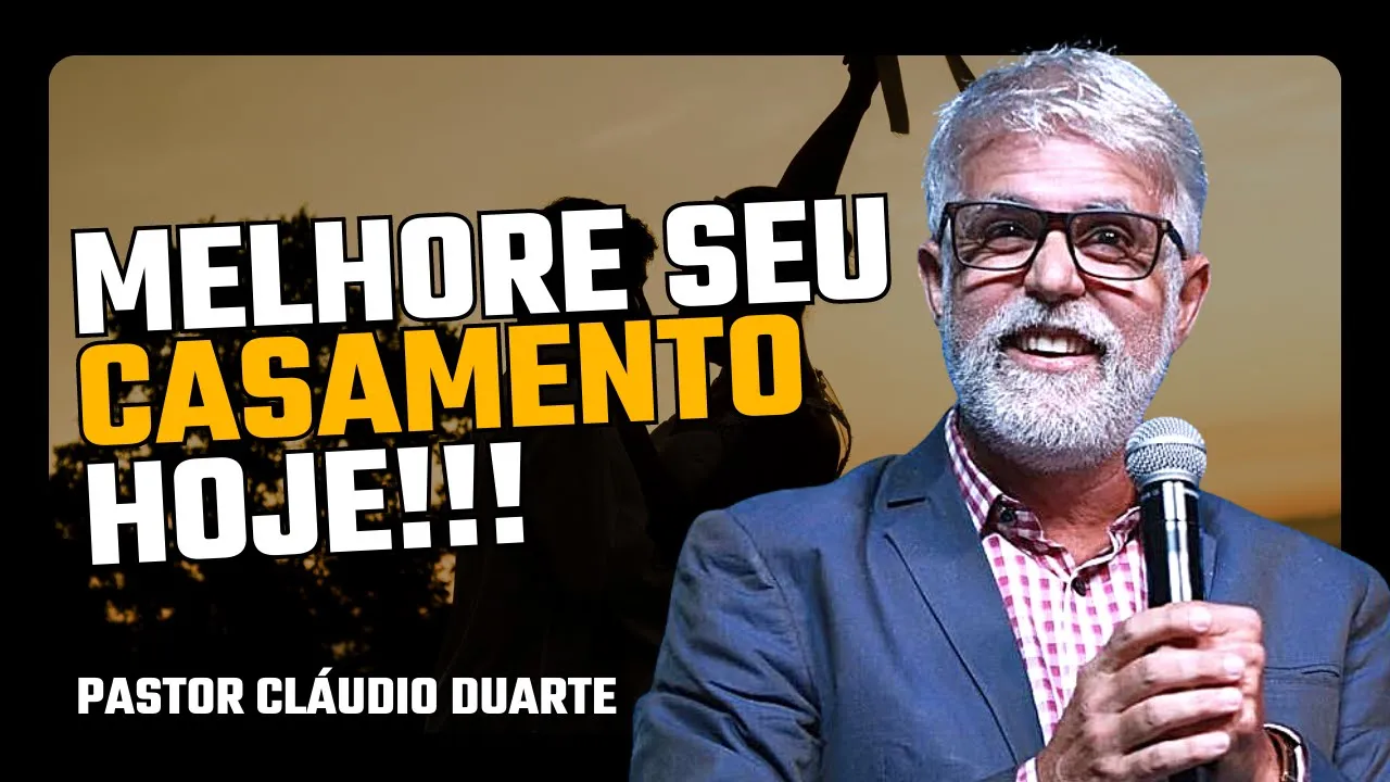 Melhore seu CASAMENTO hoje mesmo!! | Participação exclusiva de Cláudio Duarte