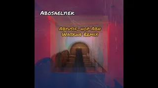 Abyusif X Abosaelyiek El Hob Ebn Wes5a Remix 