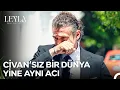Download Lagu Civan’ın Yokluğu, Hatıralarda Yankılandı - Leyla: Hayat...Aşk...Adalet...