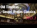 Download Lagu Old Timeless Gospel Hymns Classics - NO.1 l Hymns | Beautiful, No instruments, Relaxing