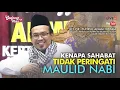 Kenapa Sahabat Tak Peringati Maulid Nabi?_KH. DR. ZUHRUL ANAM HISYAM  ( Gus Anam )