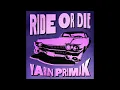 Download Lagu Yarin Primak - Ride Or Die