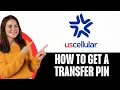 How To Get A Transfer Pin From Us Cellular 2025