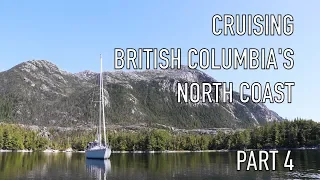Life is Like Sailing – Cruising British Columbia’s North Coast – Part 4