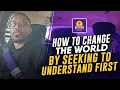 Seeking Understanding Key to Resolving Conflict