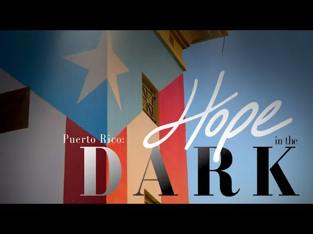 Puerto Rico: Hope In The Dark