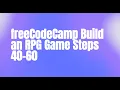 freeCodeCamp Javascript Build an RPG Game Tutorial Steps 40-60