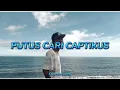 Download Lagu PUTUS CARI CAPTIKUS - DERRENSUOTH (OFFCIAL MUSIK)