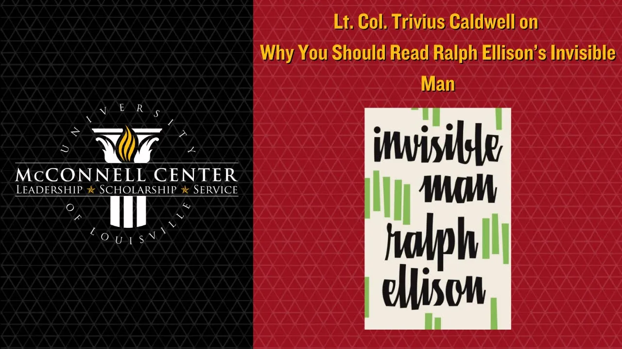 Why You Should Read Ralph Ellison's Invisible Man | Lt. Col. Trivius Caldwell