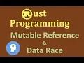 Rust Ownership Model part 5 Mutable References and Data Races