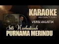 Download Lagu PURNAMA MERINDU - SITI NURHALIZAH ( KARAOKE AKUSTIK VERSION )